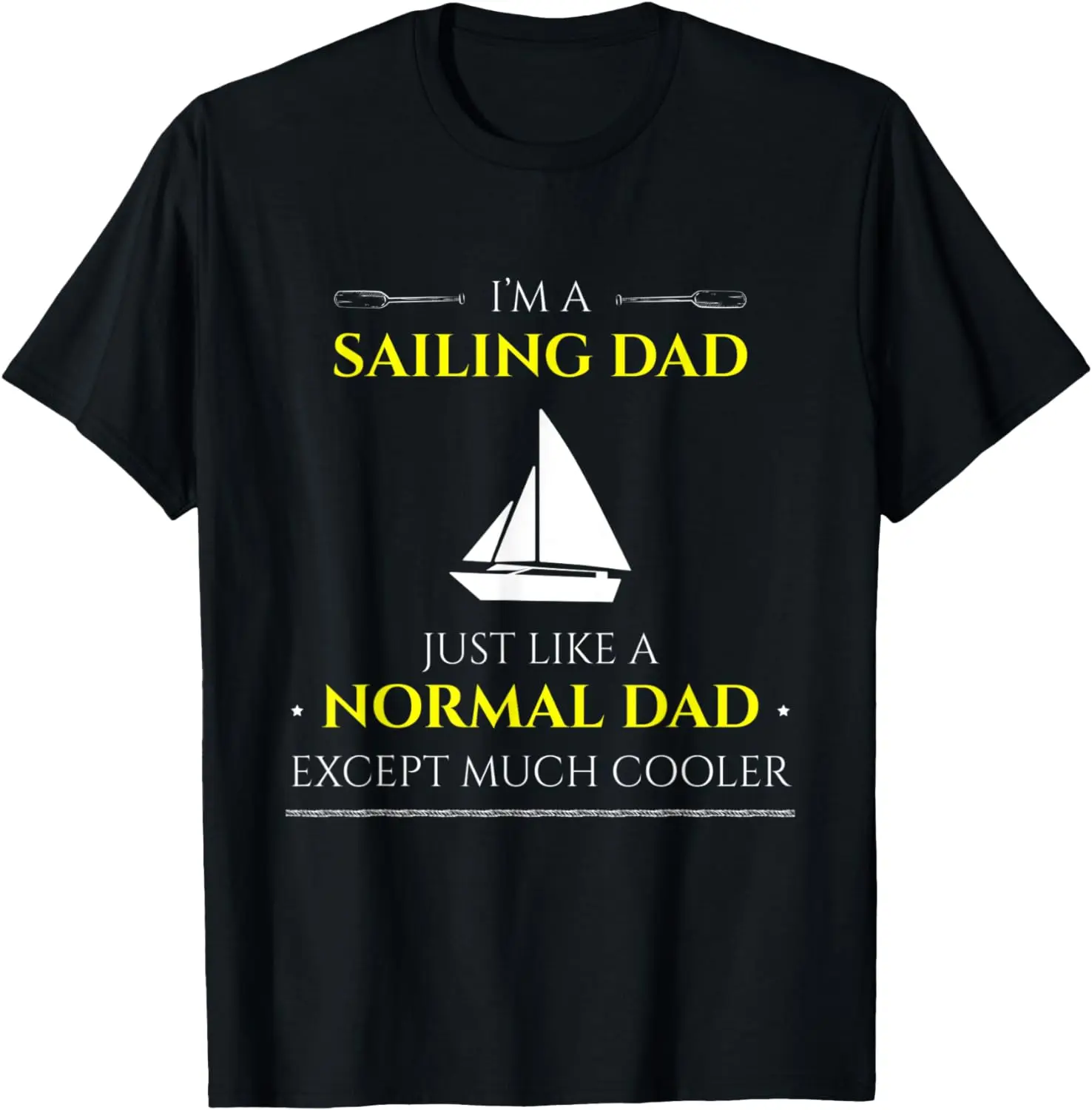 

Sailing Dad Father Sailor Boat Ship Boating Captain Sea Gift T-Shirt