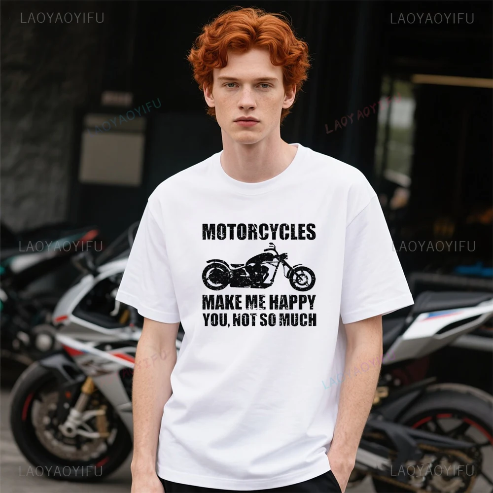 

Motorcycle Make Me Happy You Not So Much Printed T Shirt Tops Funny Motorcycle Biker Tops Tee Shirt Unisex High Quality Cotton