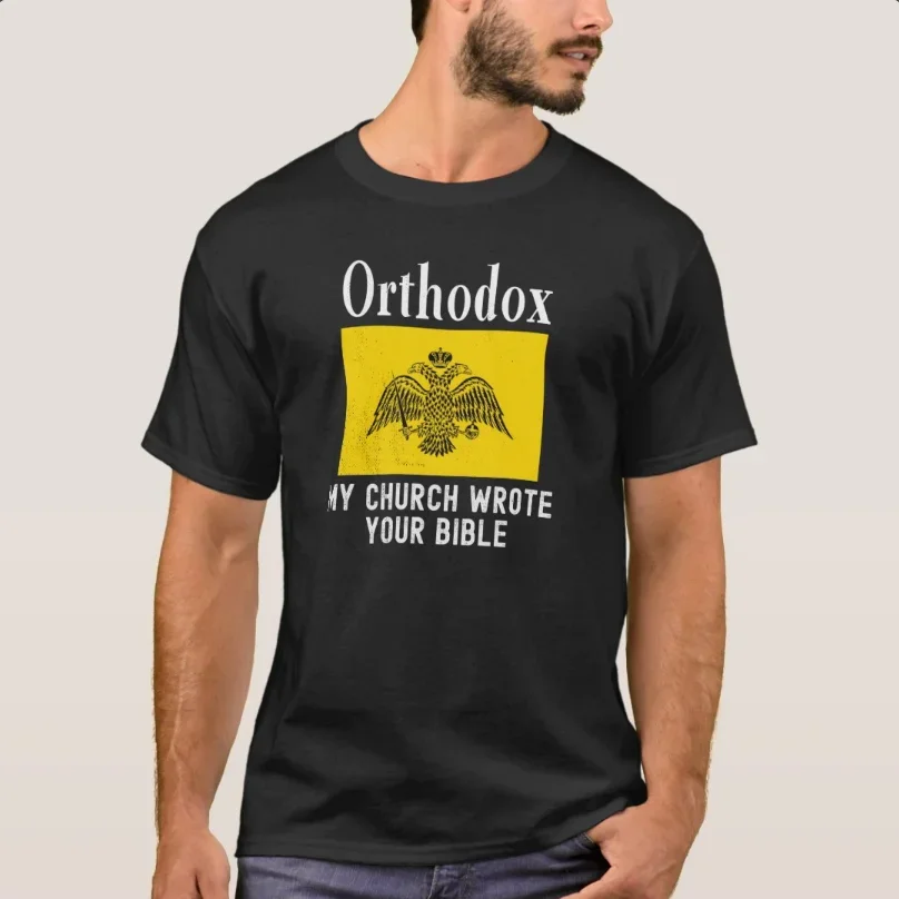 Orthodox - My Church Wrote Your Bible T-Shirt 100% Cotton O-Neck Summer Short Sleeve Casual Mens T-shirt Size S-3XL