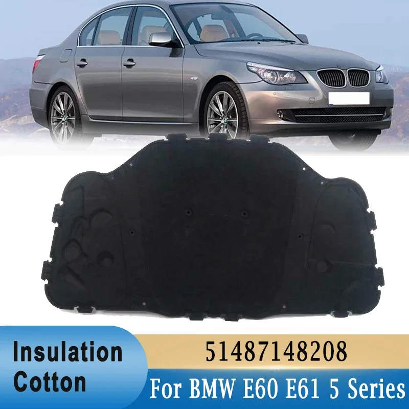 

Car Front Engine Hood Insulation Cotton Pad For BMW E60 E61 525i 528i 530i 51487148208 Sound Heat Soundproof Heat Insulation Mat