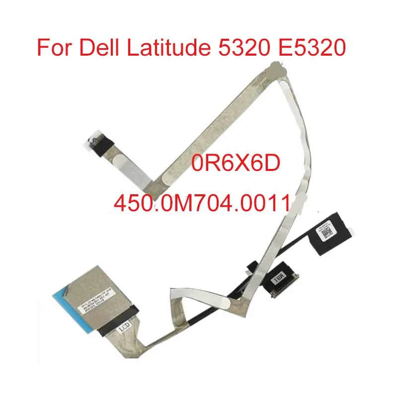 

New Laptop LCD Cable For Dell Latitude 5320 E5320 0R6X6D 450.0M704.0011