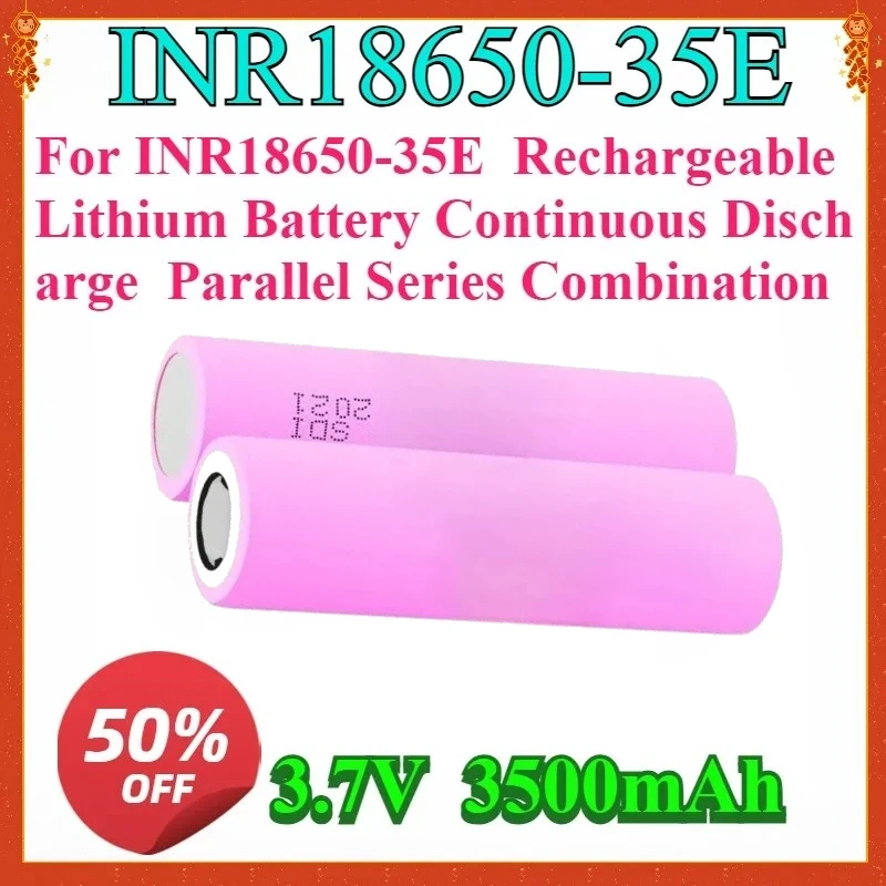 

For INR18650-35E 18650 3500mAh 3.7V High Quality Rechargeable Lithium Battery Continuous Discharge Parallel Series Combination