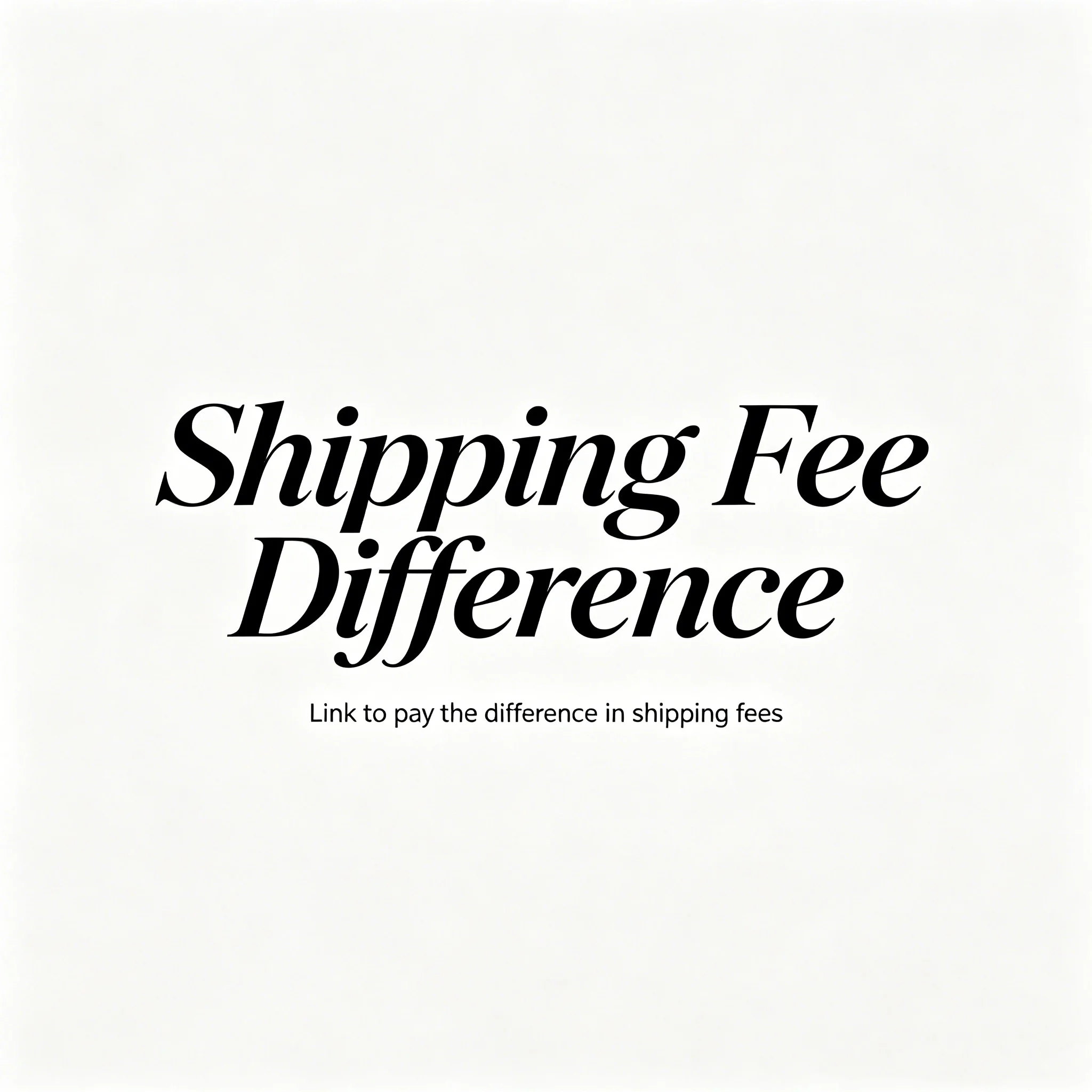 

Link to pay the difference in shipping fees