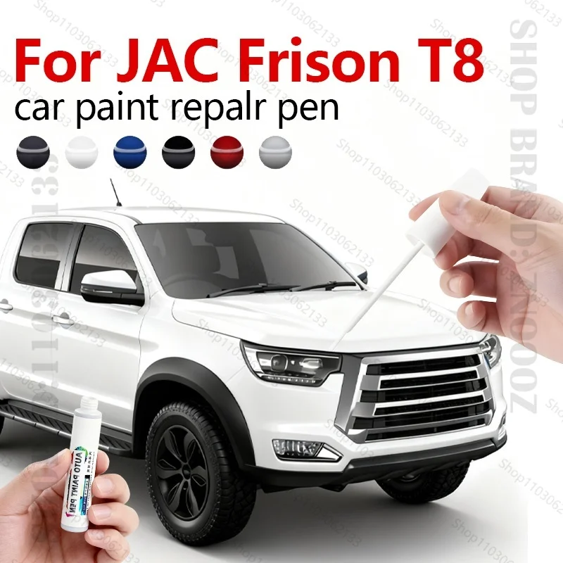 Pluma reparadora de pintura, eliminador de arañazos, accesorios para automóviles DIY, negro, blanco, azul, plateado, rojo, amarillo para JAC Frison T8 2020-2025 T8