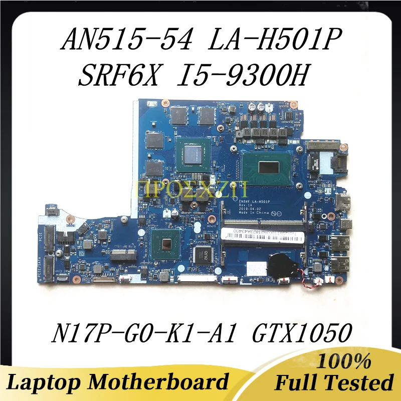 

High Quality Mainboard FOR ACER AN515-54 Laptop Motherboard LA-H501P With SRF6X I5-9300H CPU N17P-G0-K1-A1 GTX1050 100%Tested OK