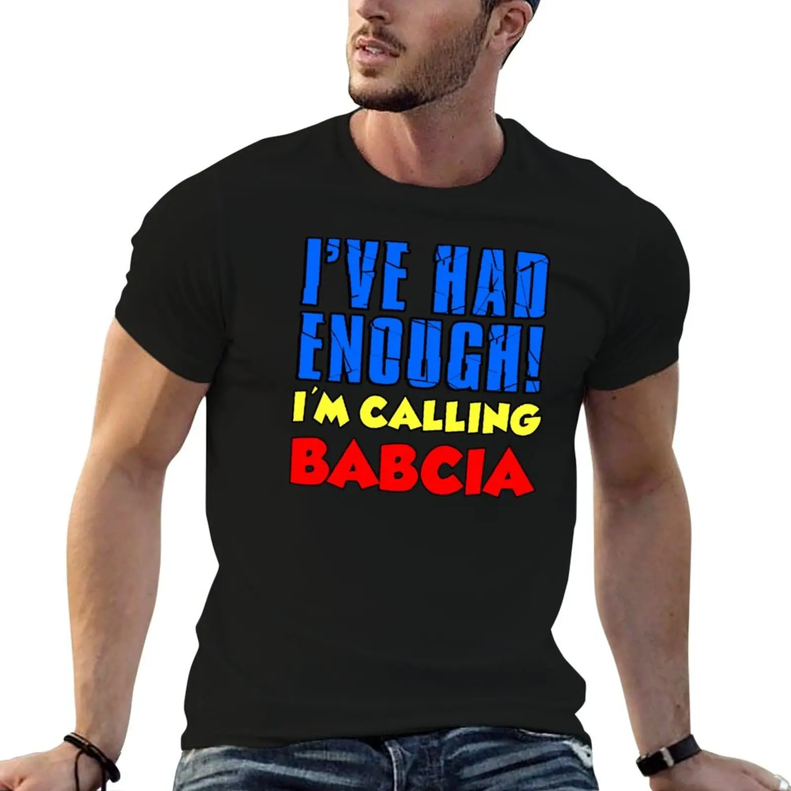 Had Enough I'm Calling Babcia Polish Grandchild T-Shirt basketball graphic tees funny shirt cotton men clothings