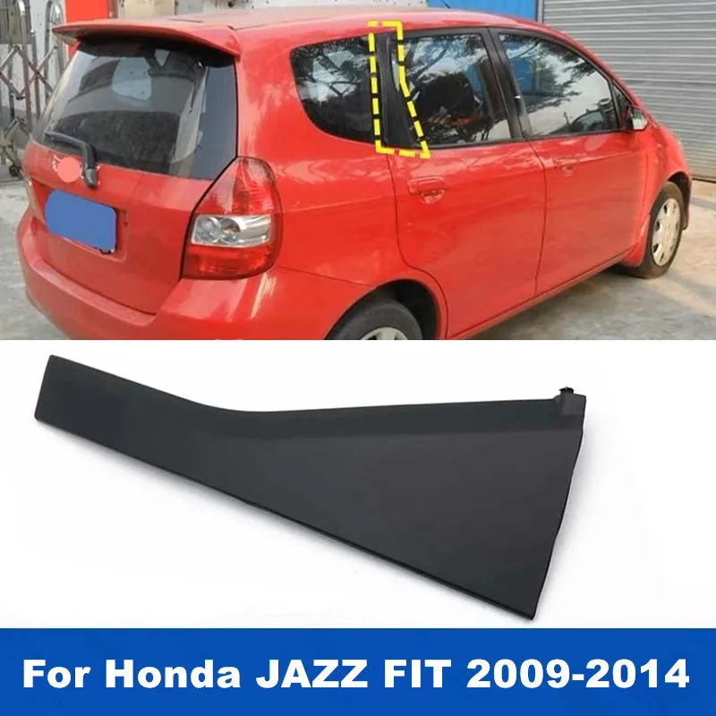 1PCS 72721-SAG-H00/72761-SAG-H00 Car Rear Window Triangle Post Side Window Trim Panel C Pillar Plate For Honda Fit GD1 GD3 09~14