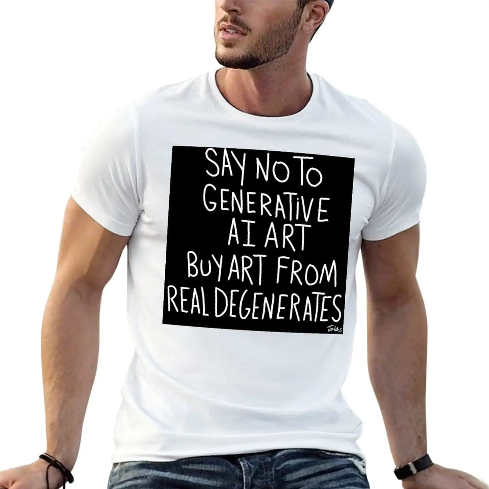 

say no to generative ai art, buy art from real dengenerates T-Shirt cotton t shirts man 100% cotton t shirt man T-Shirt