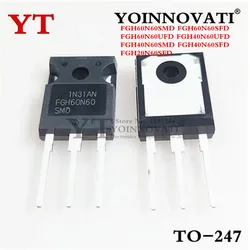 10個fgh60n60smd fgh60n60sfd fgh60n60ufd fgh40n60ufd fgh40n60smd fgh40n60sfd fgh20n60sfd