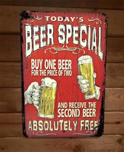 1 pcs,Todays Beer Special Second Beer Absolutely Free 8x12 Metal Wall Bar Sign Poster