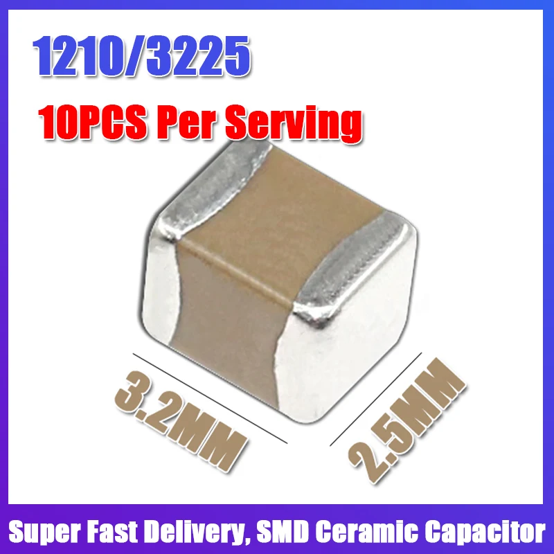 10PCS Ceramic Capacitor 1210 10UF/22UF/47UF/100UF 106K/226K/476K/107M 10V/16V/25V/35V/50V/100V X5R/X7R 10%/20% High Pressure