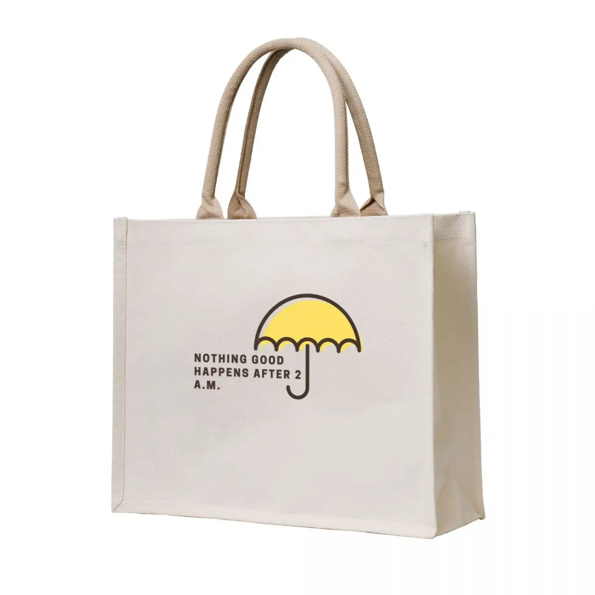 

Nothing good happens after 2am HIMYM Tote Bag bags luxury women hand bag ladies women bag shopping
