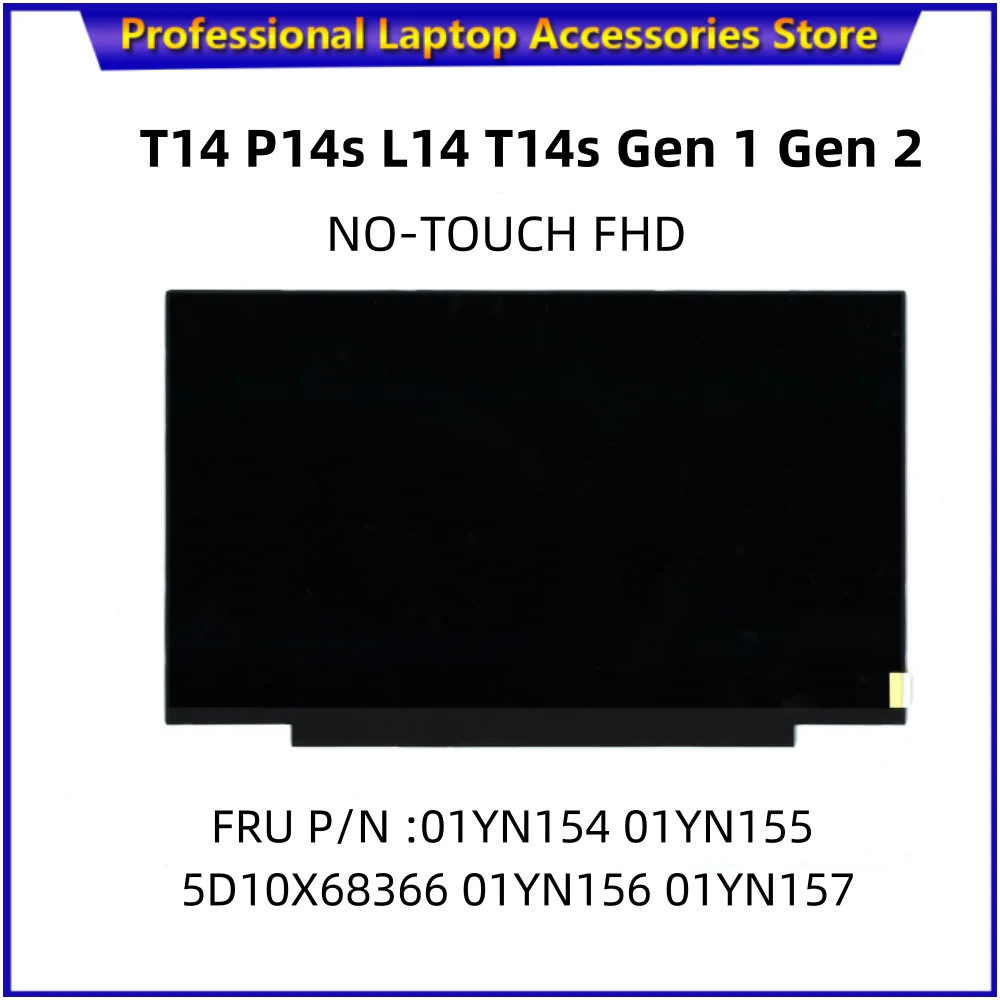 

Original for Lenovo Thinkpad T14 P14s L14 T14s Gen 1 Gen 2 NO-TOUCH FHD LCD screen 01YN154 01YN155 5D10X68366 01YN156 01YN157