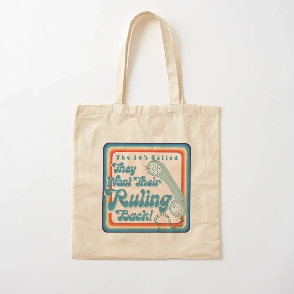 

The 70's Called, They Want Their Ruling Back! Tote Bag hand bags hand bag ladies tote bags men Tote Bag