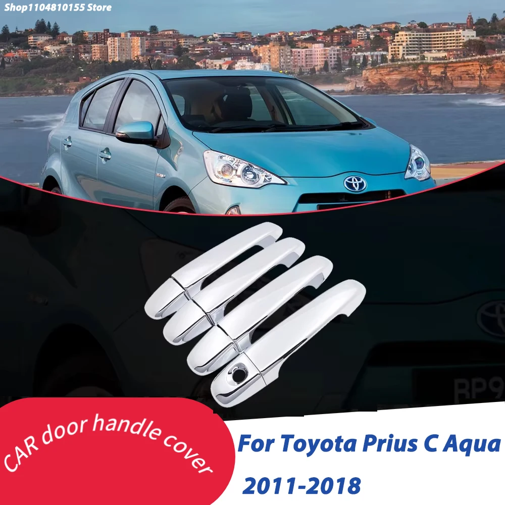 Chrome Door Handle Cover for Toyota Prius C Aqua 2011 2012 2013 2014 2015 2016 2017 2018 2019 Catch Car Cap Styling Accessories