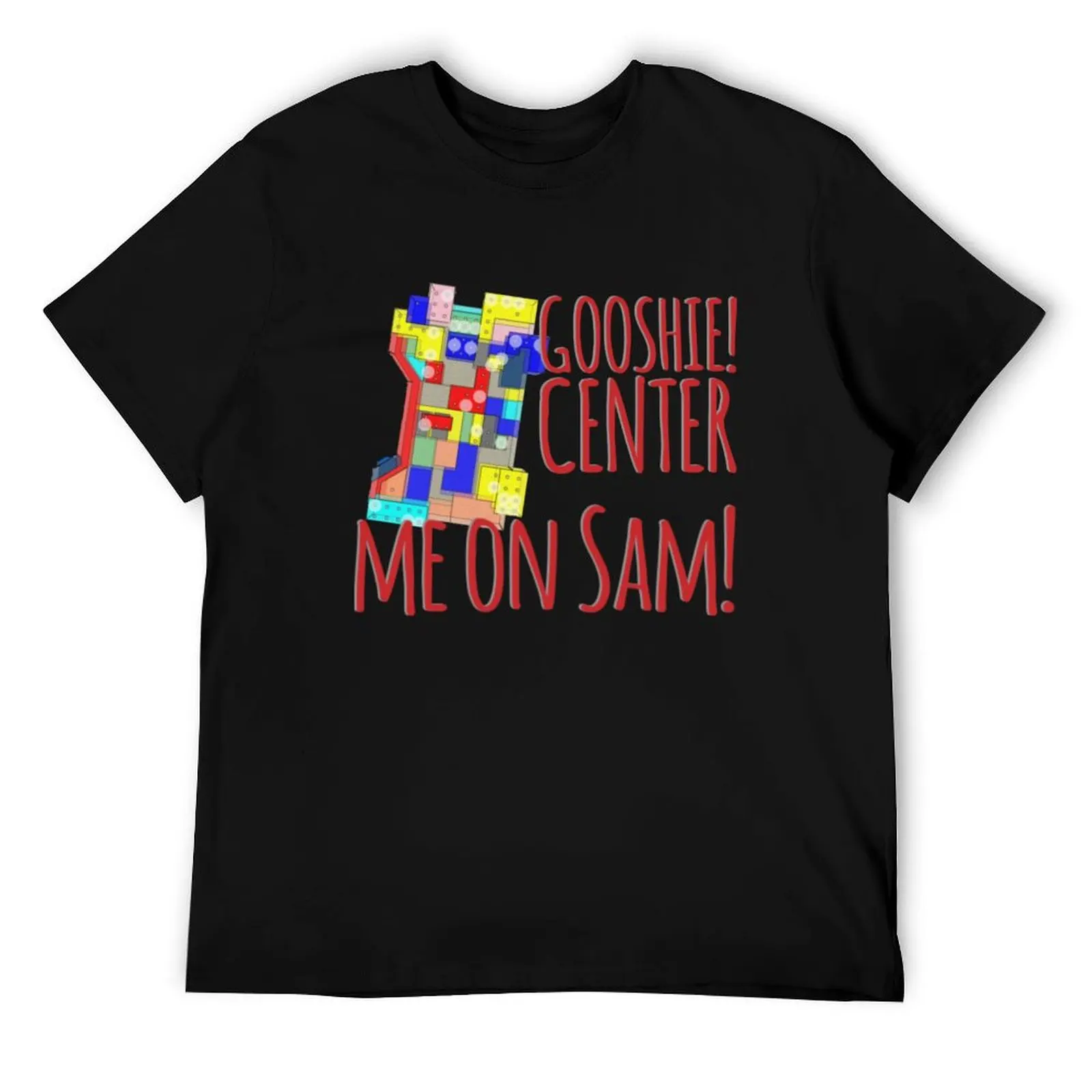 

Quantum Leap Gooshie Center me on Sam139 T-Shirt funny t shirts man graphic t shirts for man T-Shirt