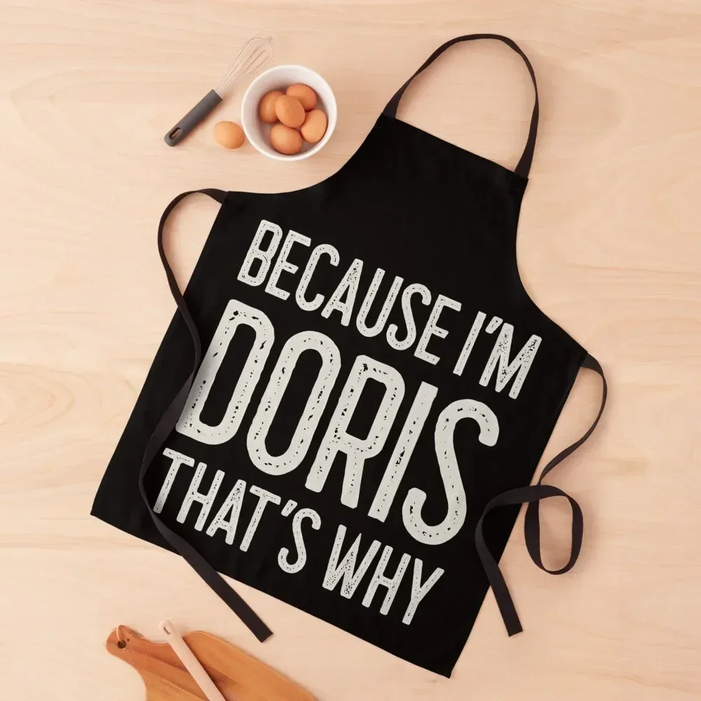 Because I’m Doris That’s Why Funny Personalized Name Apron For Woman Utensils For Kitchen Cooking Clothes Apron