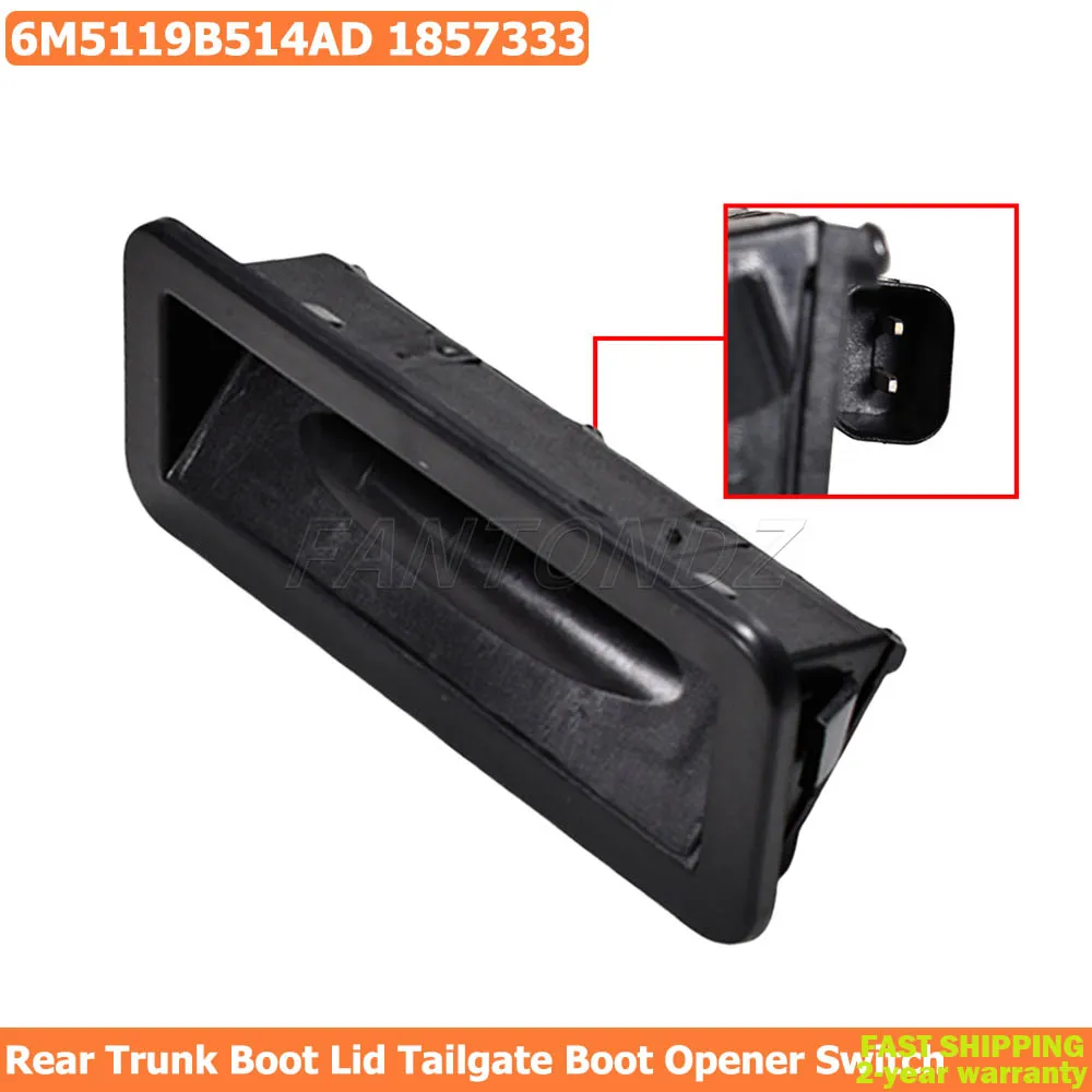 Car Tailgate Boot Opener Switch for Ford Focus Fiesta C Max S Max Galaxy Mondeo Kuga 6M5119B514AD