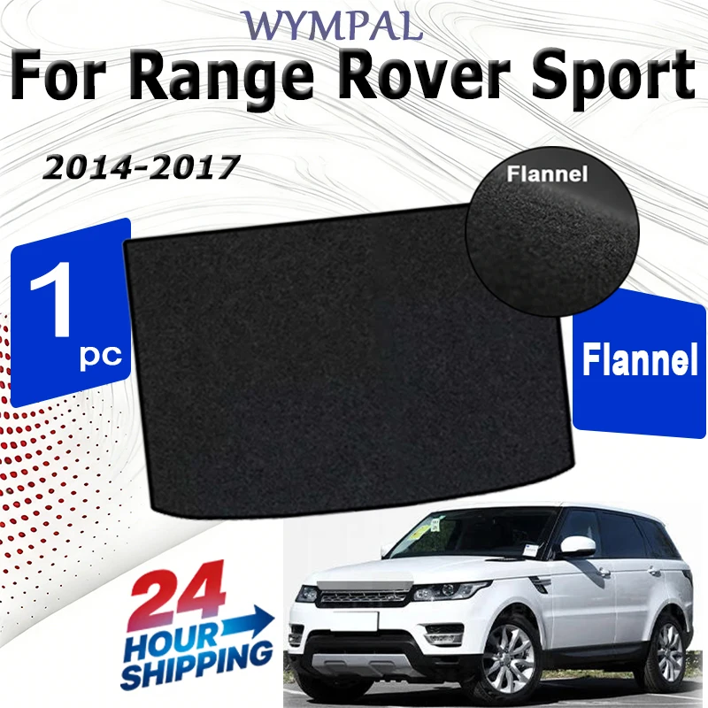 

Flannel Rear Trunk Mats For Range Rover Sport 2014 2015 2016 2017 Car Boot Cargo Liner Tray Trunk Black Luggage rear