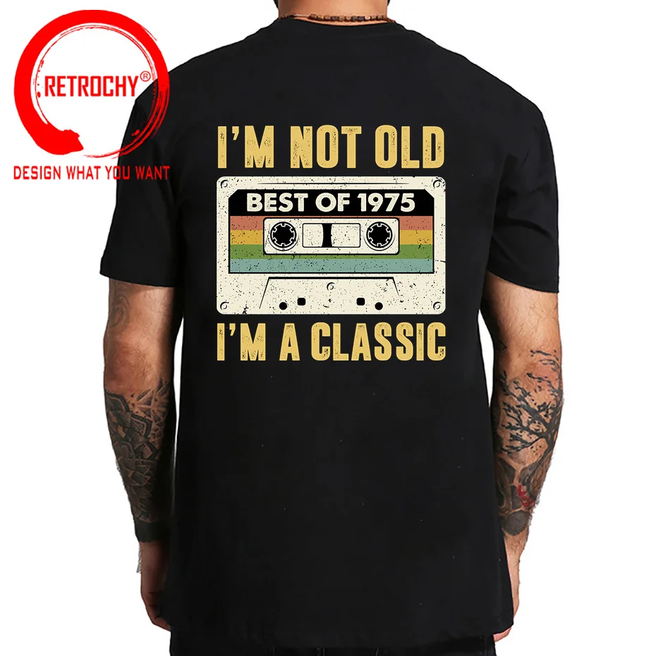 I Am Not Old Best Of 1975 I M A Classic T Shirt 45th Birthday Gift Tee Shirt Born in 1975 Limited Edition Urban T-shirt Clothing