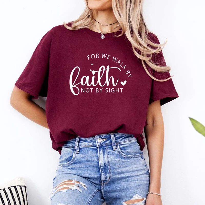 For We Walk By Faith Not By Sight Inspirational Graphic T Shirts for Women Cotton O Neck T-shirt Harajuku T-shirt Christian Top