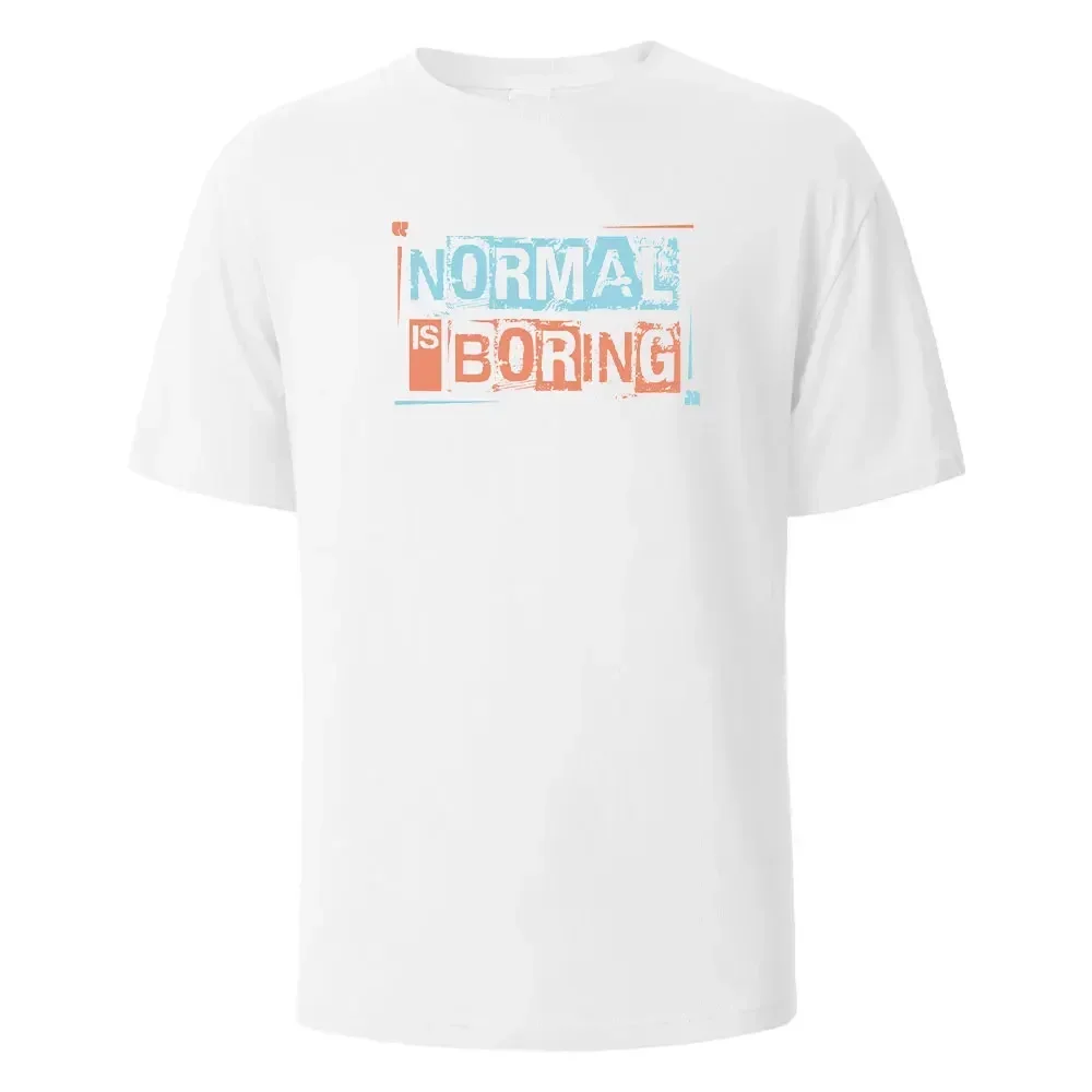 Normal is Boring Print T-Shirt Summer Tees For Men Women 100% Cotton O-neck Oversize Casual Short sleeved Tops