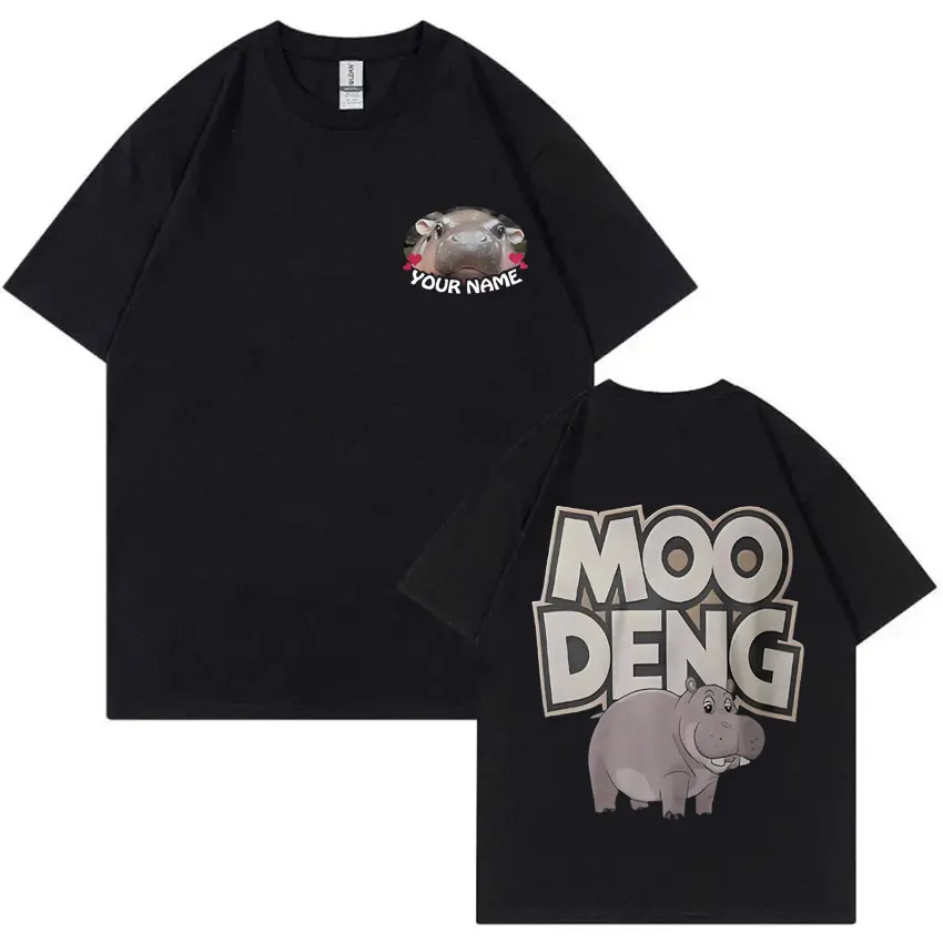 

Your Name Moo Deng Funny Meme T Shirts Baby Hippo Graphic T-shirt Men Women's Fashion Streetwear Unisex Oversized Short Sleeve