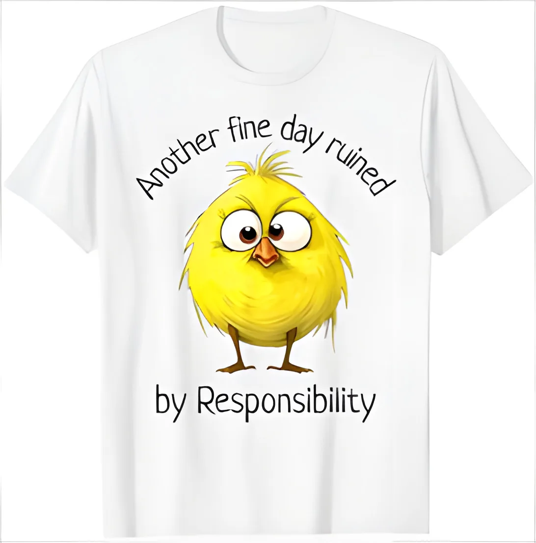 

Another Fine Day Ruined Funny Adulting Yellow Chicken Baby T-Shirt