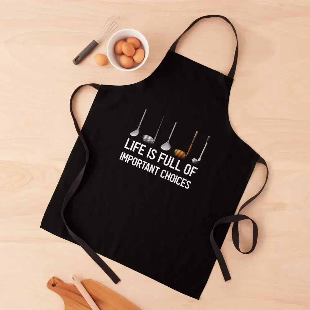 

Funny Life is Full of Important Choices Golf Gift for Golfers Apron For Girl Cooking Clothes work ladies Women's Apron