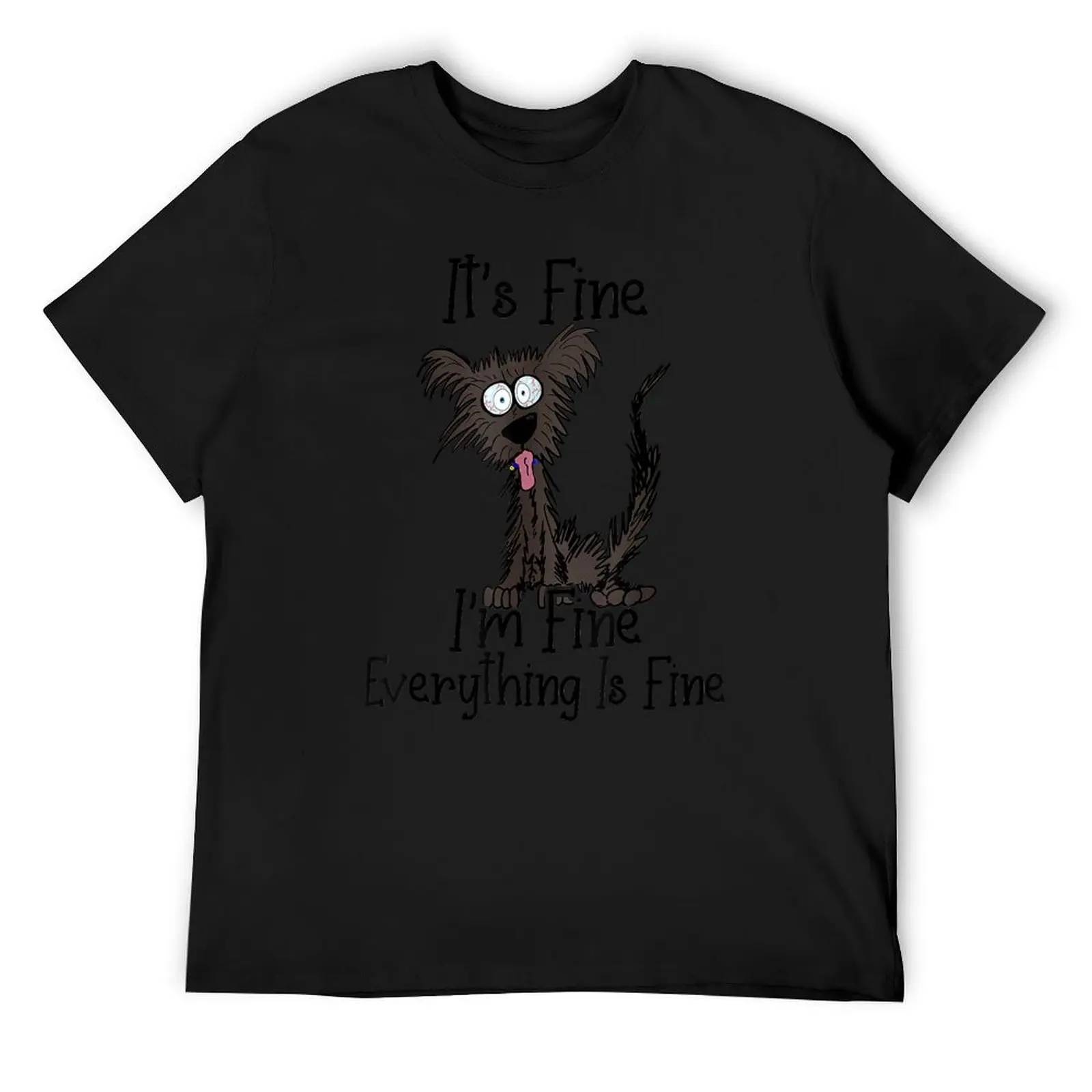 It's Fine I'm Fine Everything Is Fine Funny Dog T-Shirt for a boy mens graphic t-shirts pack