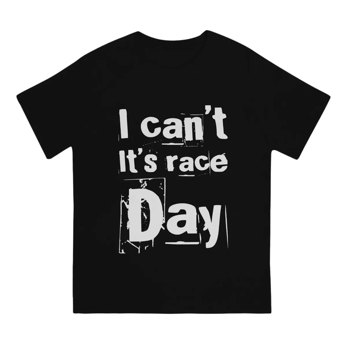 F1 Formula 1 I Can't It's Race Day T Shirt Vintage Alternative Men's Tshirt Polyester  Men Clothing