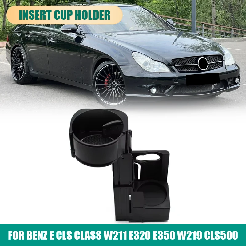 

Car Center Console Insert Drink Water Cup Holder For Mercedes Benz E CLS Class W211 E320 E350 W219 CLS500 2116800014 B66920118
