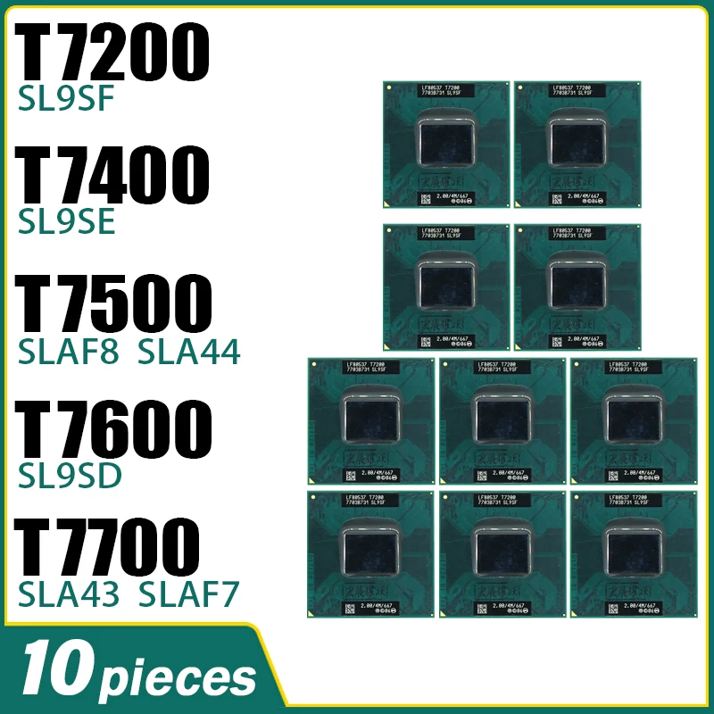 10pcs T7200 T7400 T7500 T7600 T7700 Notebook Laptop PGA 478 PGA 479 SL9SF SL9SE SLAF8 SLA44 SL9SD SLA43 SLAF7