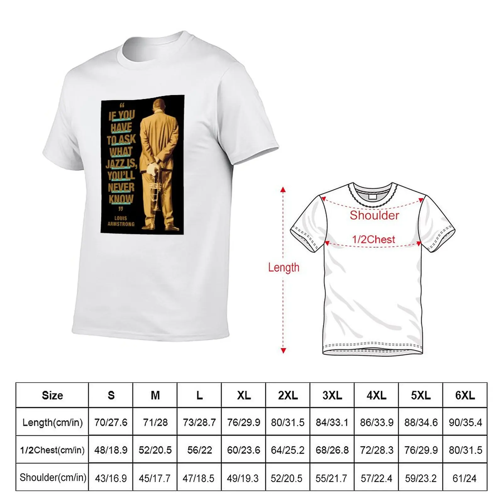 Louis Armstrong - Jazz Quotes If You Have To Ask What Jazz Is, You'll Never Know T-Shirt Plus Size Short Sleeve T-Shirt