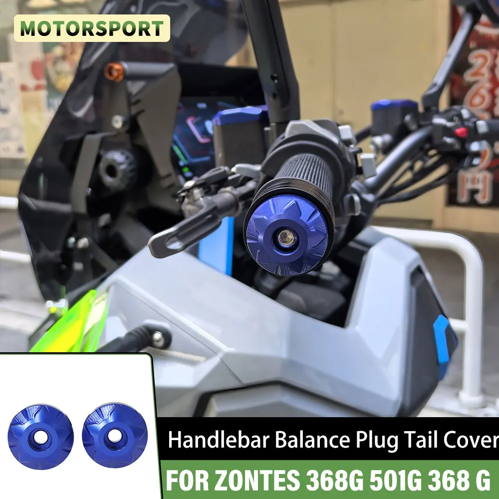 

Для Zontes 368G 501G 368G модификация мотоцикла, защитная заглушка, аксессуары, балансировочная заглушка, хвостовая крышка, ручка, концевая ручка