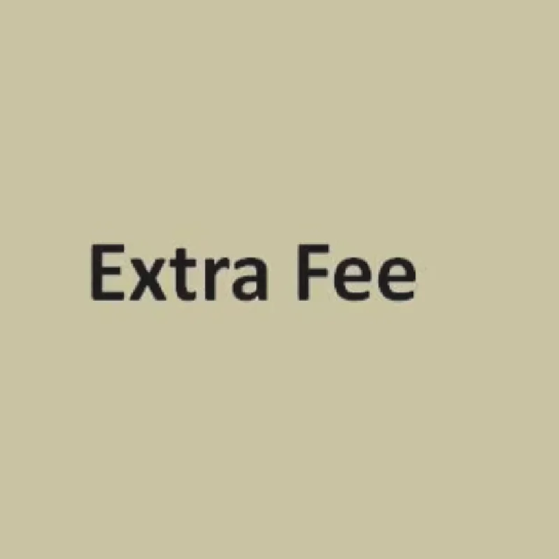 

Additional adjustment price or added extra shipping cost extra fee