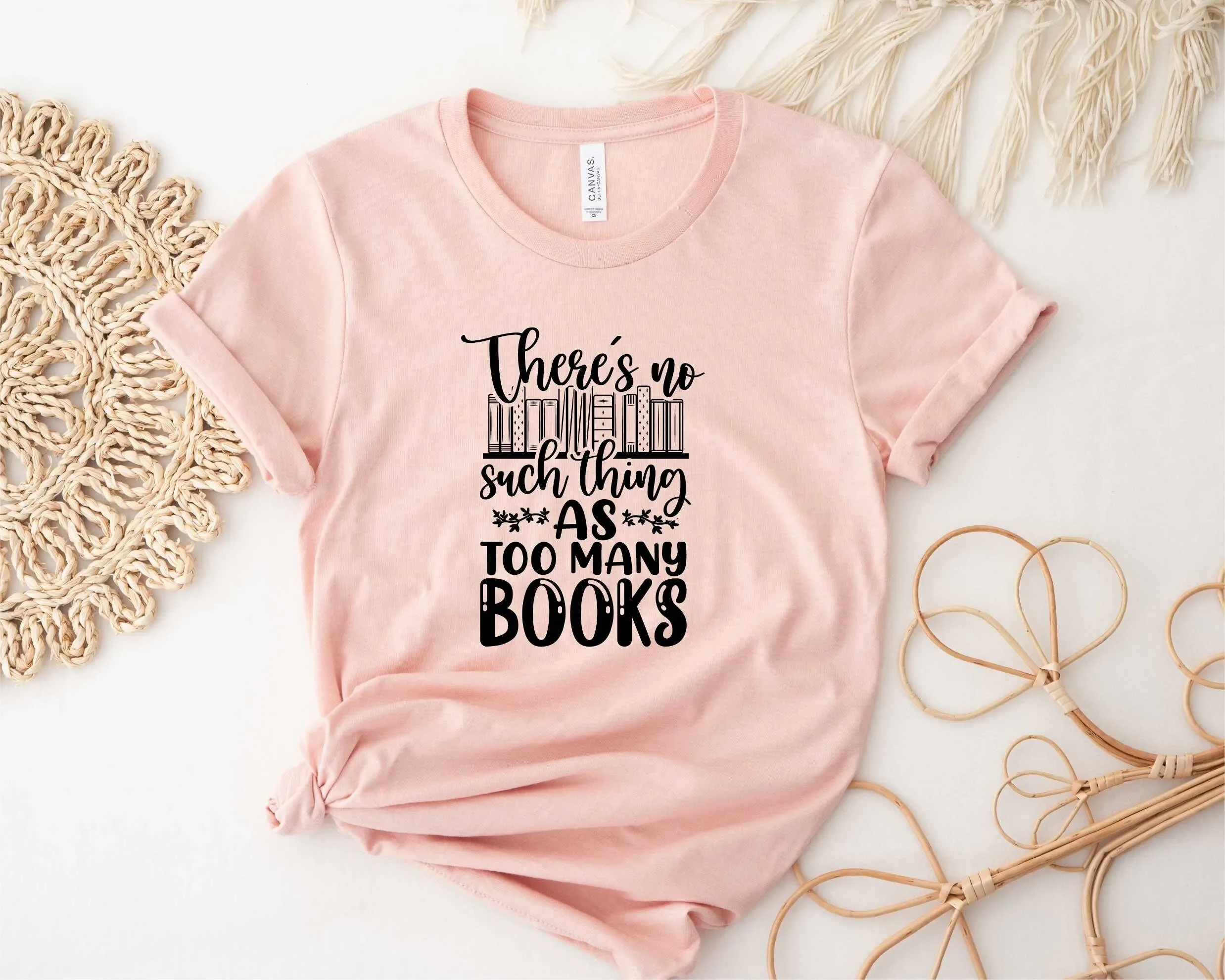There'S No Such Thing As Too Many Books T Shirt Reading Book Lover Librarian