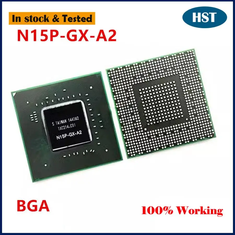 Original New N16P-GT1-A2 N16P-GT-A2 N16P-GX-A2 N15P-GT-A2 N15P-GX-A2 Chip BGA Chipset