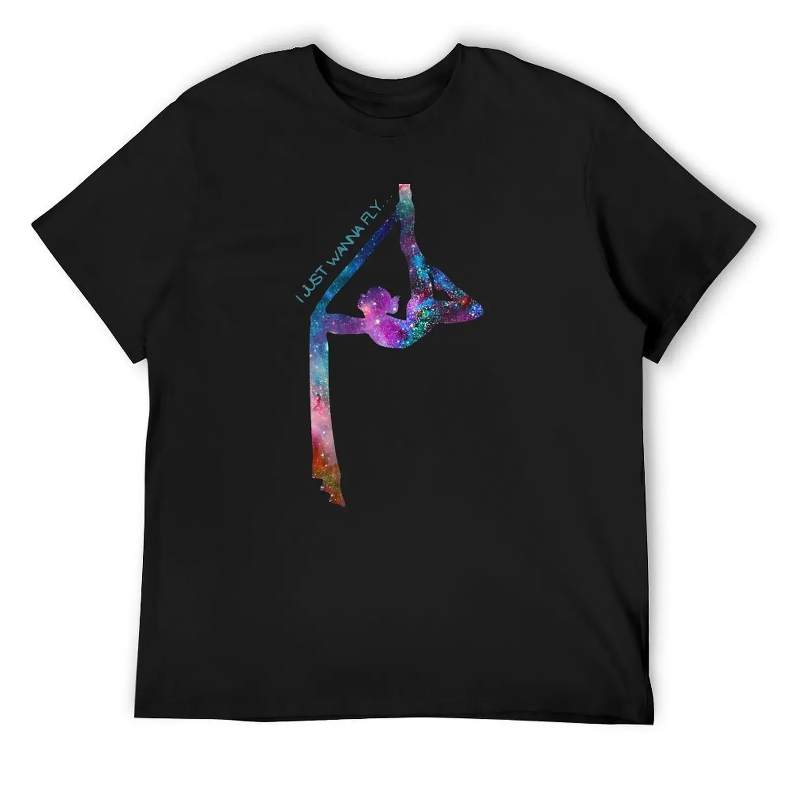 I Just Wanna Fly - Aerial Silks, Aerialists, and Circus! T-Shirt oversized tops mens graphic t-shirts hip hop