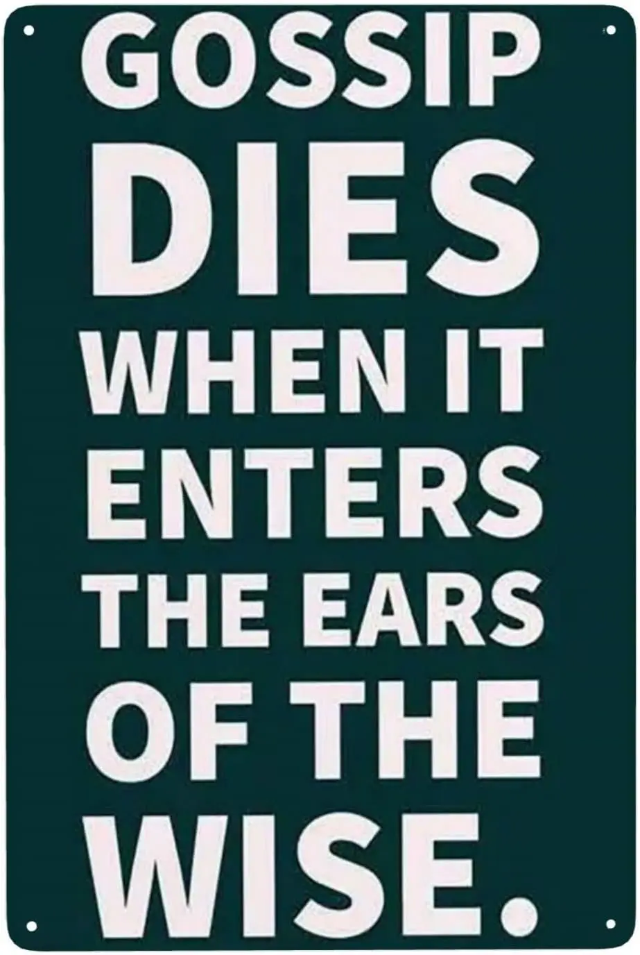 Metal Vintage Tin Sign Gossip Dies When It Enters The Ears of The Wise Vintage Metal Tin Sign Poster Wall Farm Yard Club Vi sign