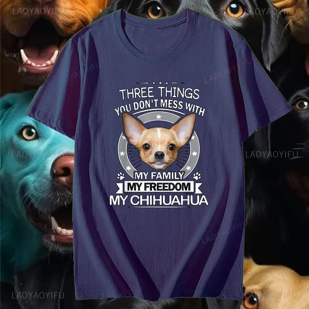 Funny Graphic Cloth Kawaii Shirt Three Things You Don't Mess with My Family My Freedom My Chihuahua  Short Sleeve Streatwearing