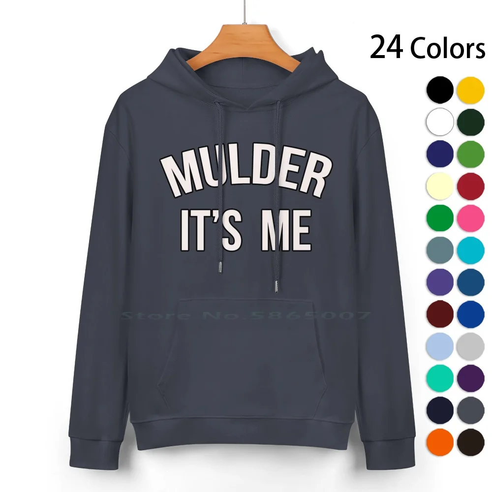 Mulder , It's Me Pure Cotton Hoodie Sweater 24 Colors The X Files The Xfiles Scully The Truth Is Out There Mulder Its Me I Want