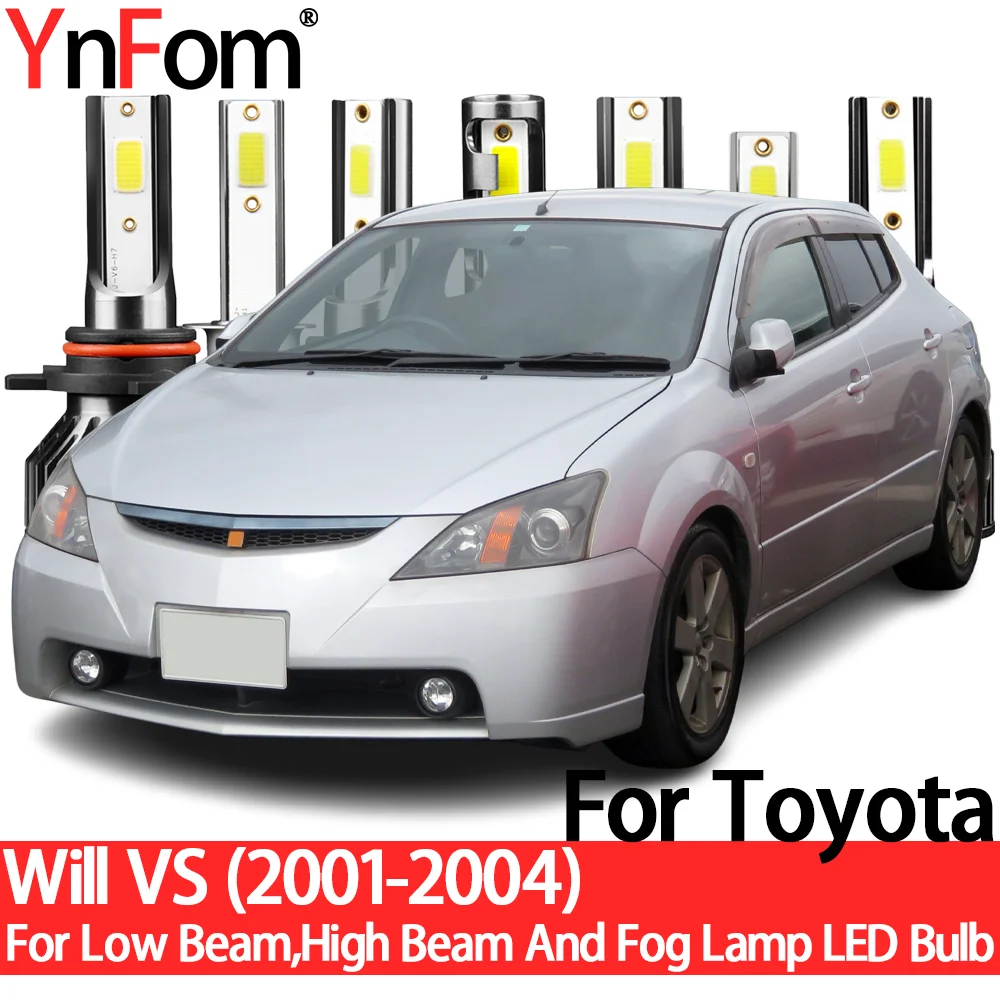 YnFom For Toyota Will VS ZE12# 2001-2004 Special LED Headlight Bulbs Kit For Low Beam,High Beam,Fog Lamp,Car Accessories