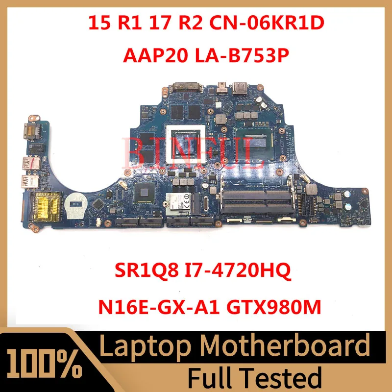 

CN-06KR1D 06KR1D 6KR1D For 15 R1 17 R2 Laptop Motherboard AAP20 LA-B753P W/ SR1Q8 I7-4720HQ CPU N16E-GX-A1 GTX980M 100%Tested OK