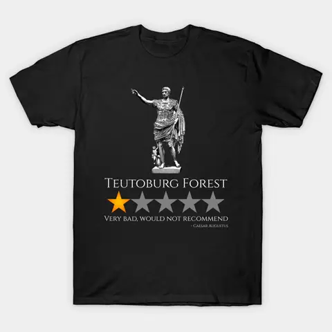 Caesar Augustus - Teutoburg - Ancient Roman History T-Shirt 100% Cotton O-Neck Short Sleeve Casual Mens T-shirt Size S-3XL