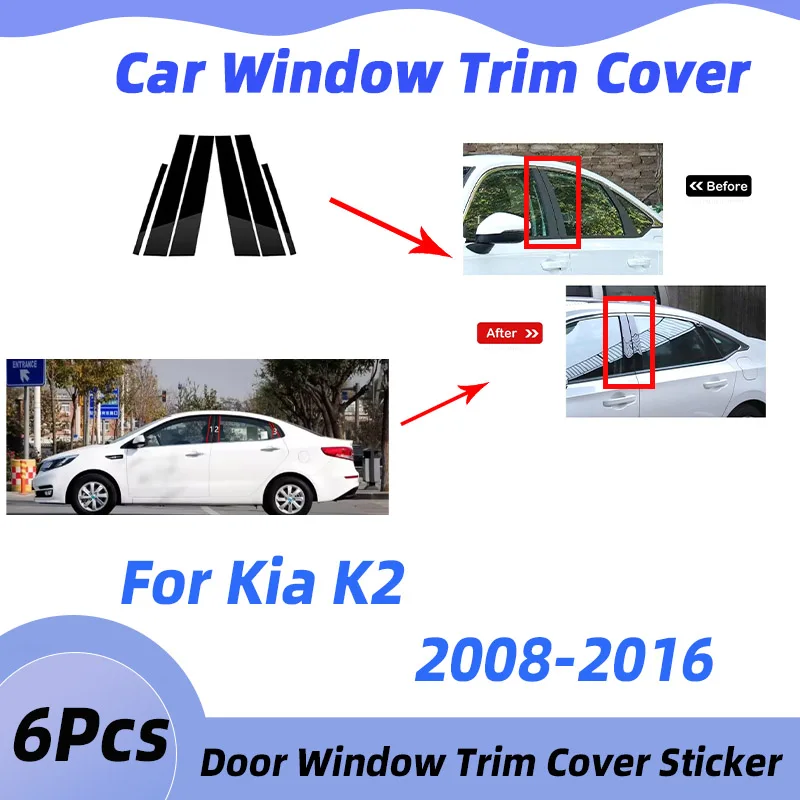 

6Pcs Car Column Trim Cover For Kia K2 2008-2016 Cars Window Covers Door Pillar Posts Decal Stickers Auto Exterior Accessories