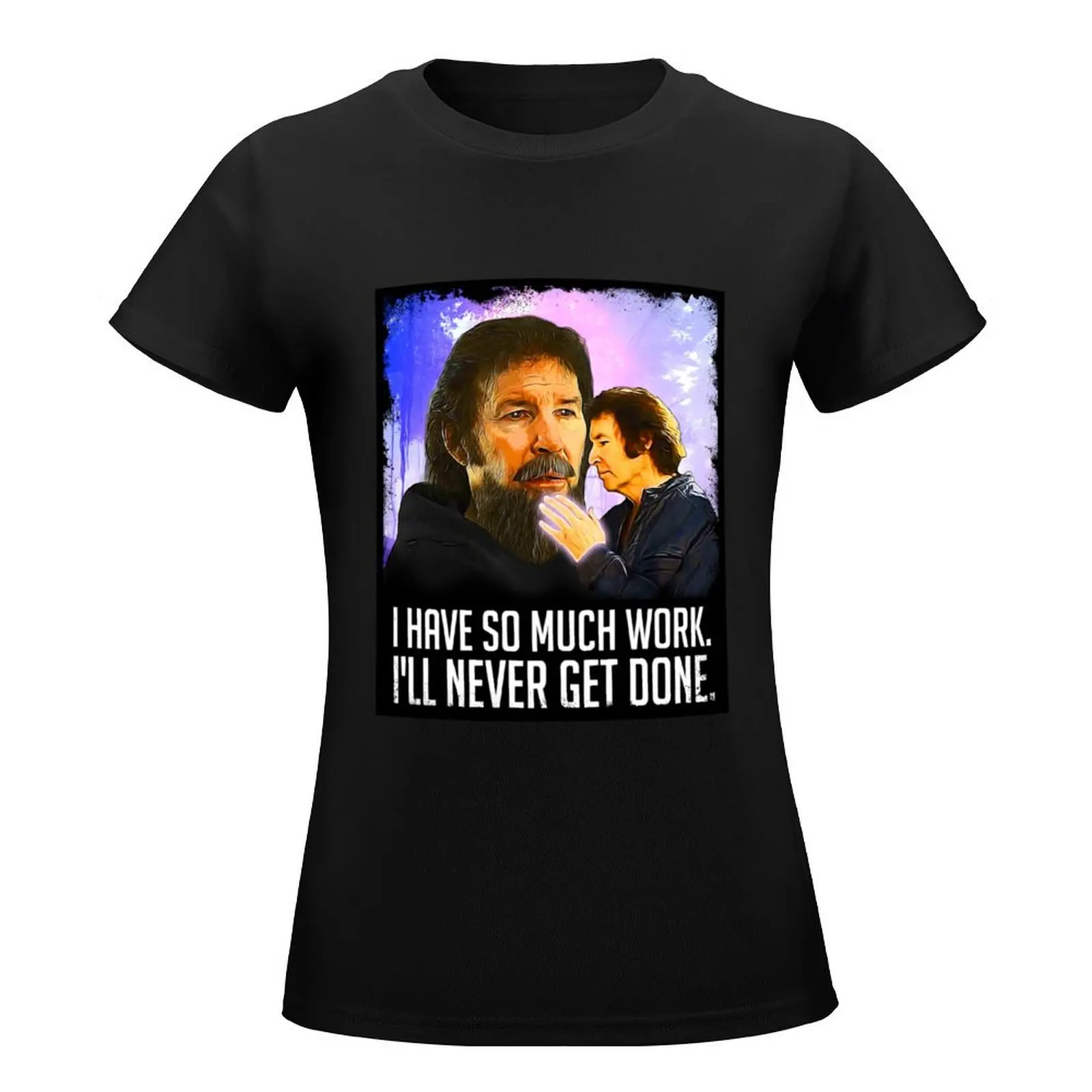 I have so much work - Neil Breen T-Shirt korean fashion sports fans tees blacks summer blouses woman 2024