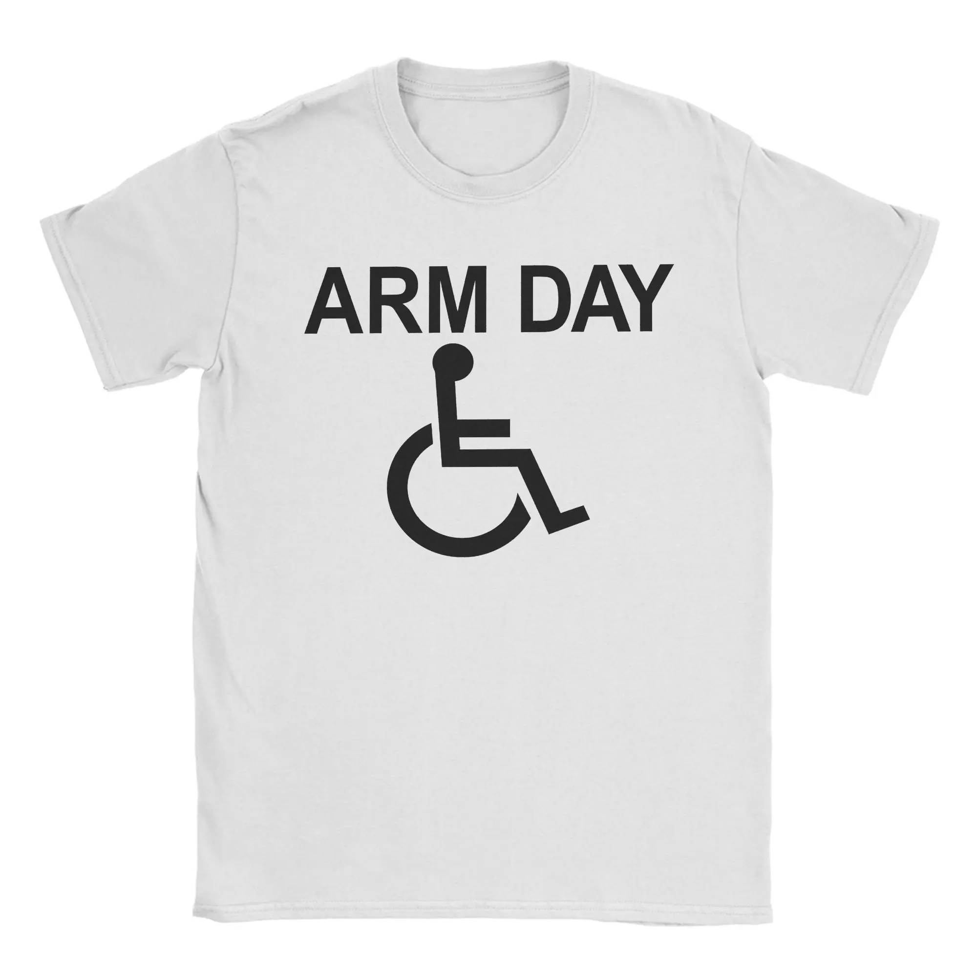 Handicapped Arm Day Leg Day T Shirts Men Women 100% Cotton Funny T-Shirt Round Collar  Tee Shirt Short Sleeve Clothes Plus Size