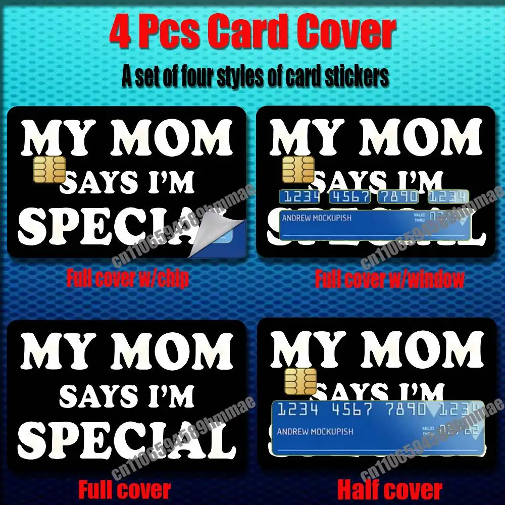 

For My Mom Says I'm Specia Paper Sticker Skin Credit Bank Bus Meal Access Decorative Self-adhesive Card Cover