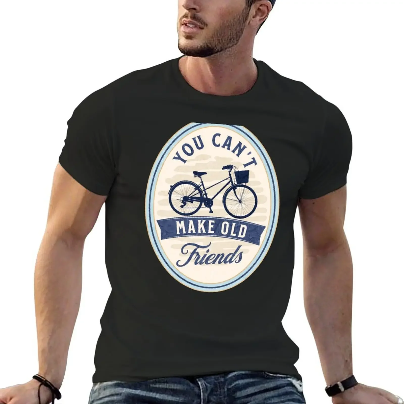 

You can't make old friends bikes T-Shirt tops tees vintage anime shirt shirts graphic mens vintage t shirts